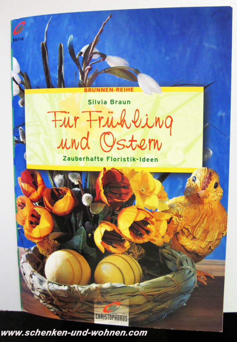 Bastelbuch Frühling und Ostern - Zauberhafte Floristik-Ideen